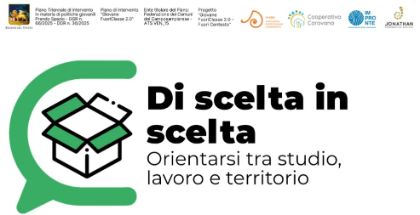 Di scelta in scelta. Orientarsi tra studio, lavoro e territorio