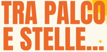 Tra palco e stelle .... Aria di estate 2025 Tra palco e stelle .... Aria di estate 2025